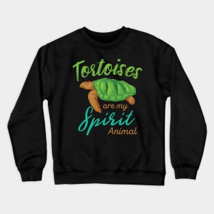 Tortoises Are My Spirit Animal Crewneck Sweatshirt